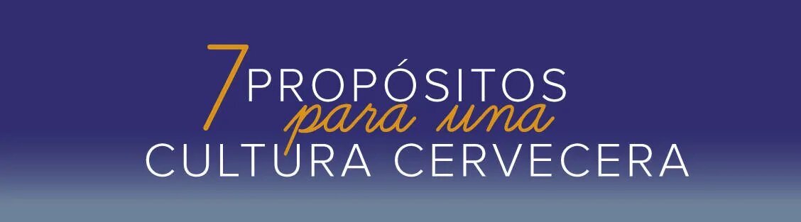 7 propósitos para tener una buena cultura cervecera